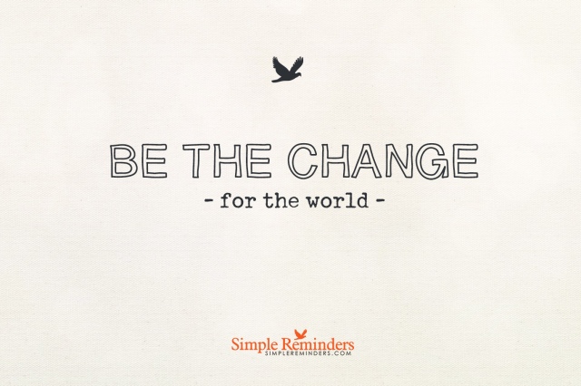 simple-remidner-be-the-change